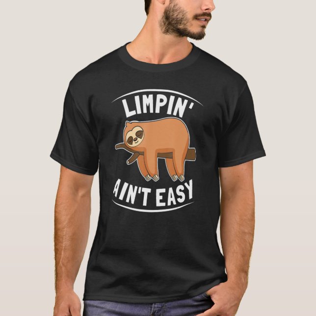 Limpin Ain inte Easy Broken Leg 1 T Shirt (Framsida)