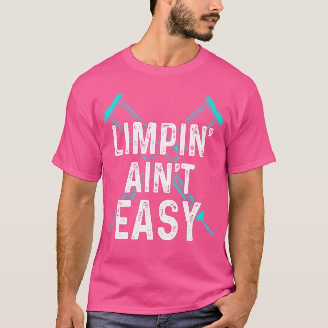Limpin Ain inte Easy Broken Leg 2 T Shirt (Framsida)