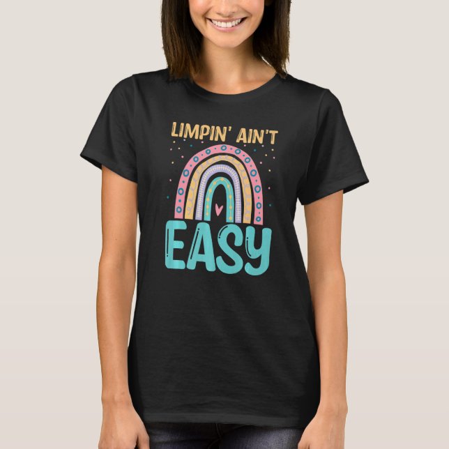 Limpin Ain inte Easy Broken Leg 2 T Shirt (Framsida)