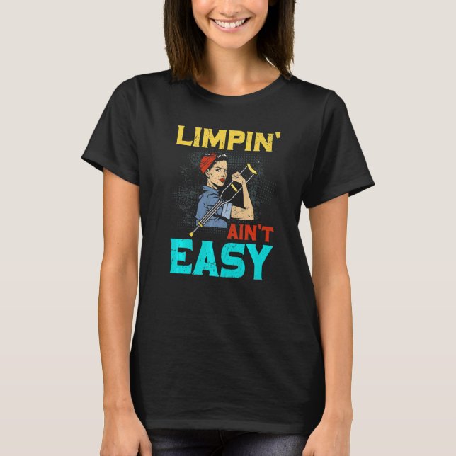 Limpin Ain inte Easy Broken Leg T Shirt (Framsida)