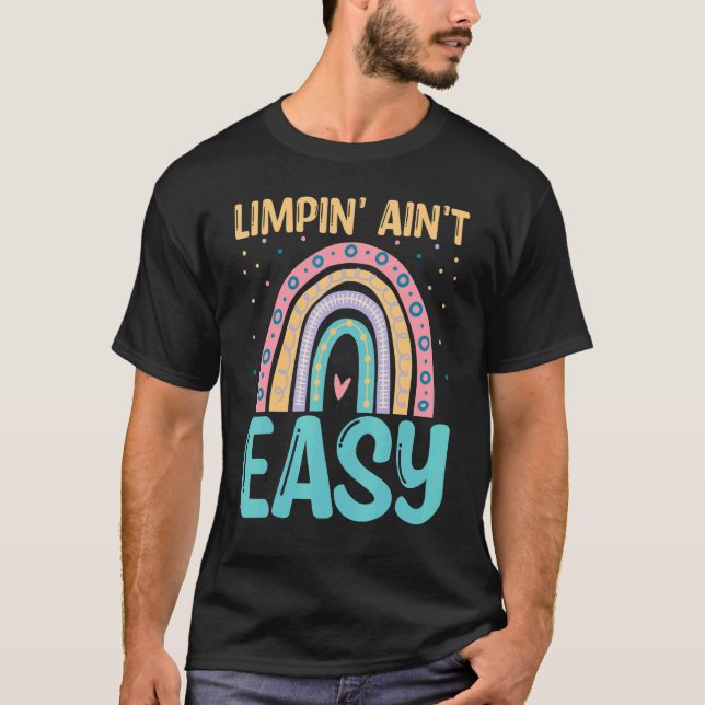Limpin Ain't Easy   Broken Leg T Shirt (Framsida)