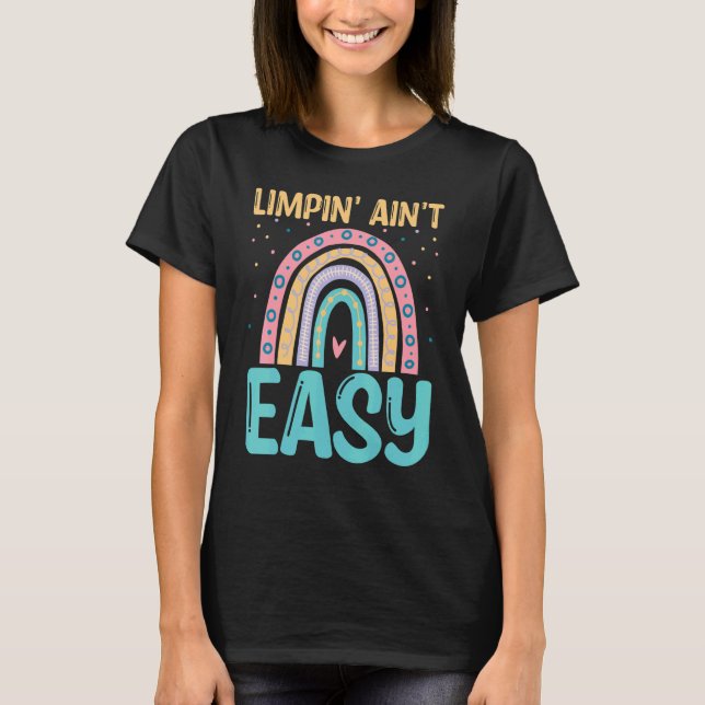 Limpin Ain't Easy   Broken Leg T Shirt (Framsida)