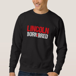 Lincoln Born och Bred Nebraska Hometown Ne Home St Lång Ärmad Tröja