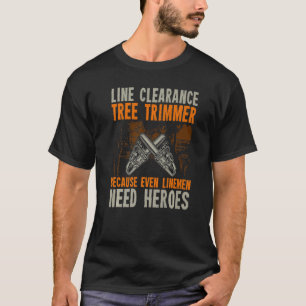 Line Clearance Träd Trimmer Shirt Arborist T Shirt