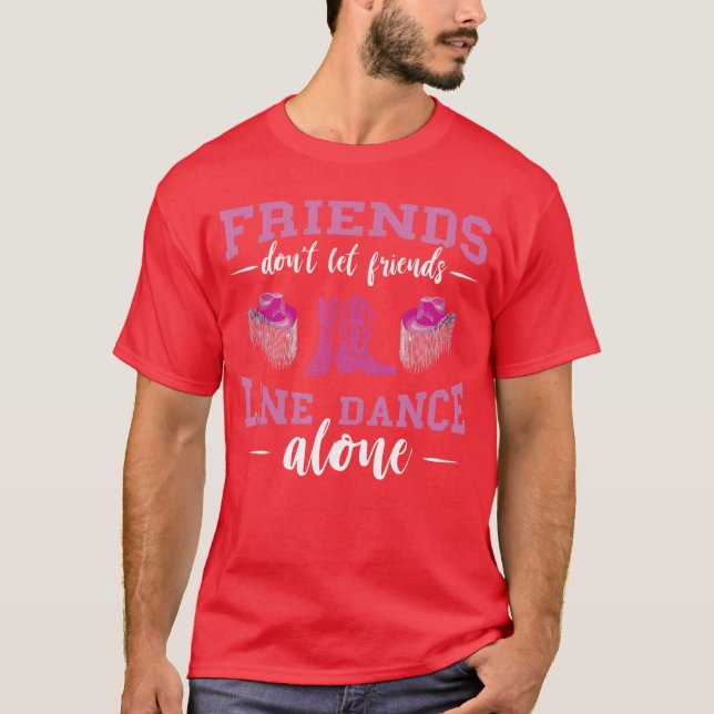 Line Dance Friends Line Dance Boots Hat Line Danci T Shirt (Framsida)