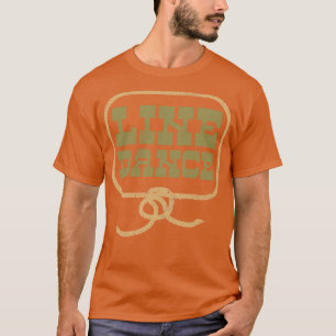 Line Dance Land Dancing Rope Western T Shirt