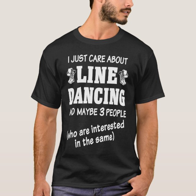 Line Dancer Line Dance I Just Care About Line Danc T Shirt (Framsida)