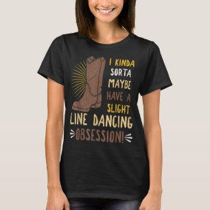 Line Dancing Choreographed Group Dancer Teac T Shirt