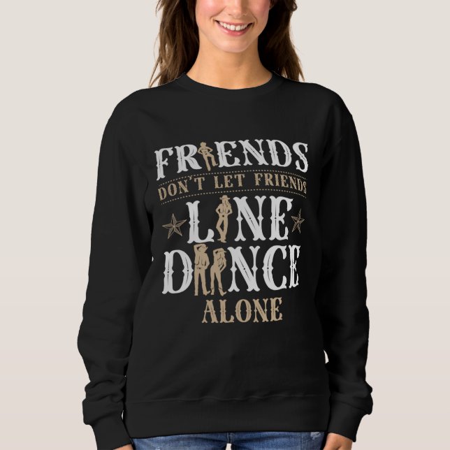 Line Dancing Dance Teacher Friends Don t Let Frien T Shirt (Framsida)
