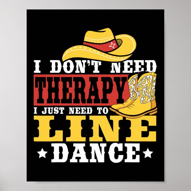 Line Dancing Jag behöver inte terapi jag behöver b Poster (Framsidan)
