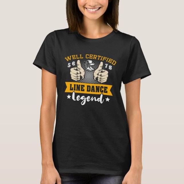 Line Dancing Legend Line Dancer Line Dance T Shirt (Framsida)