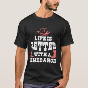 Line Dancing Life Funny Land Line Dancer Boots T Shirt