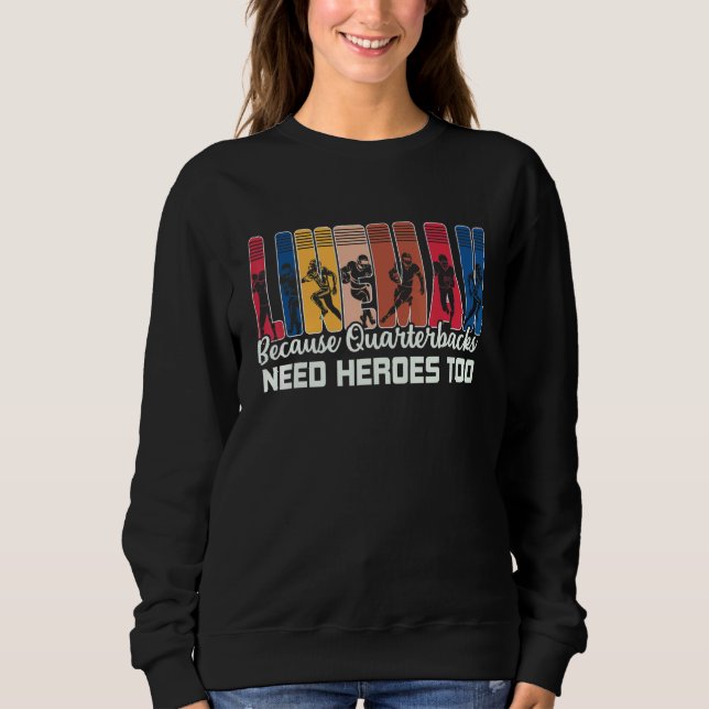 Lineman Because Quarterbacks Need Heroes American  T Shirt (Framsida)