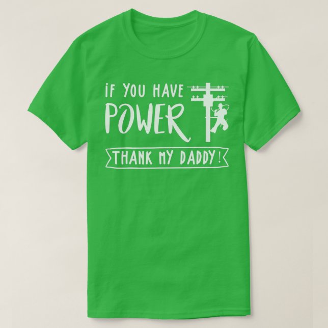 Lineman du har kraft att tacka pappa LineWorkers T Shirt (Design framsida)