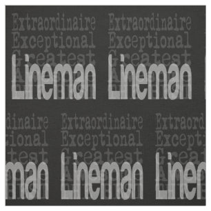 Lineman Extraordinaire Tyg