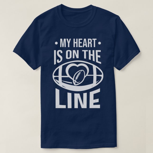 Lineman Football mitt hjärta är på lineoffensiven T Shirt (Design framsida)