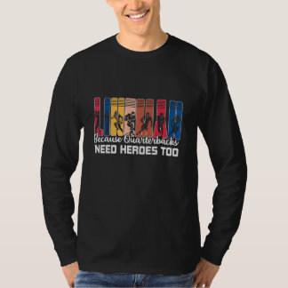 Lineman För att quarterbacks behöver hjältar Amer T Shirt