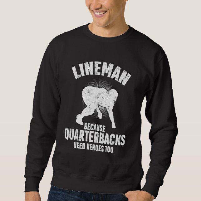 Lineman För att quarterbacks också behöver hjältar Lång Ärmad Tröja (Framsida)