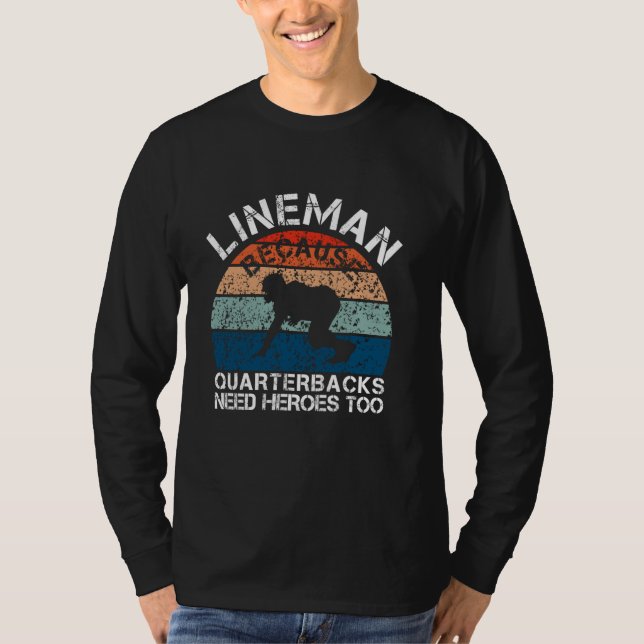 Lineman för kvarterbackarna behöver Heroes Footbal T Shirt (Framsida)