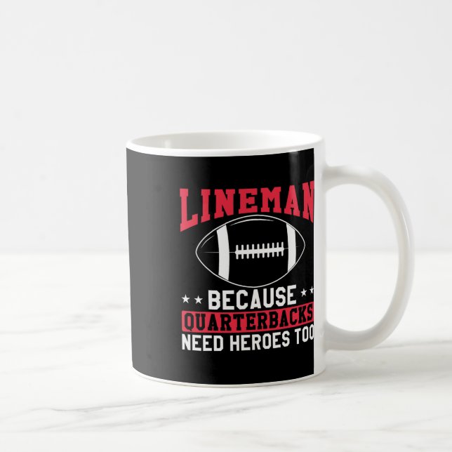 Lineman för kvarterbackarna behöver hjältar för ro kaffemugg (Höger)