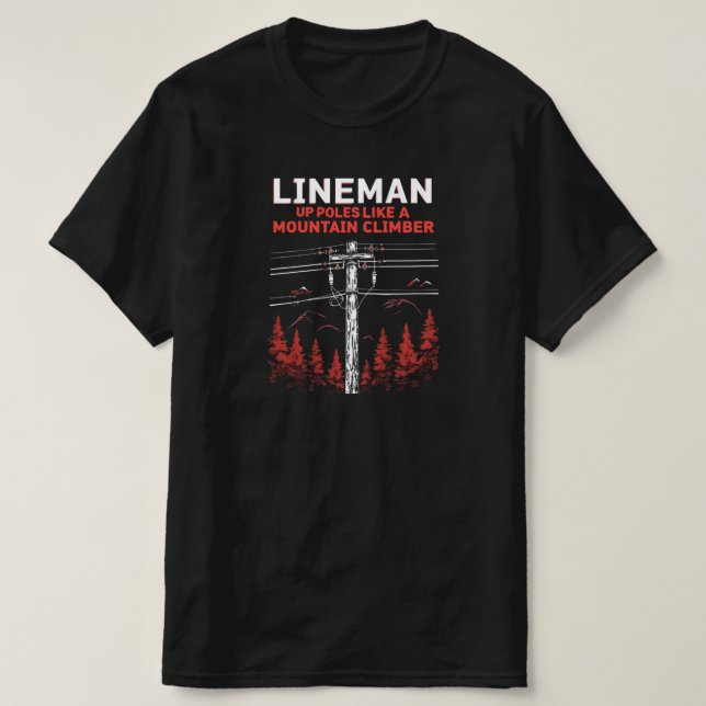 Lineman Humor: Upphöjda polacker som ett bergsklim T Shirt (Design framsida)