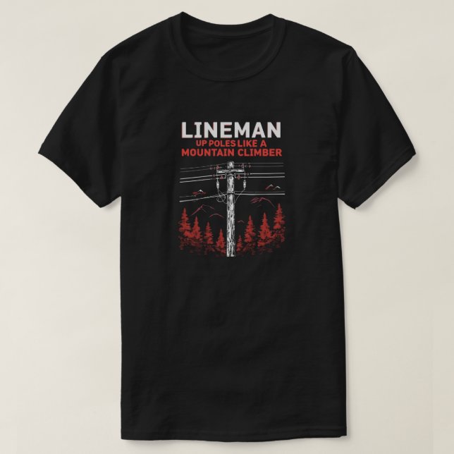 Lineman Humor: Upphöjda polacker som ett bergsklim T Shirt (Design framsida)