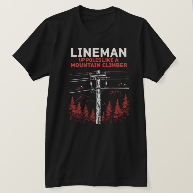 Lineman Humor: Upphöjda polacker som ett bergsklim T Shirt (Design framsida)