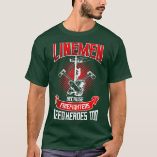 Lineman Line Worker eftersom brandmän behöver T Shirt