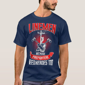 Lineman Line Worker eftersom brandmän behöver T Shirt