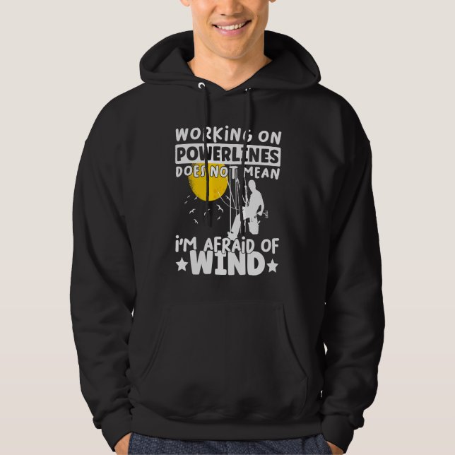 Lineman Lineworker are not afraid of wind Electric Hoodie (Framsida)