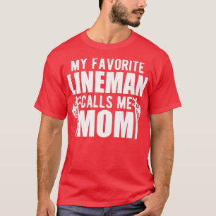 Lineman Mamma Min favoritlineman kallar mig mamma T Shirt