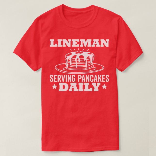 Lineman Pancake Serving Pancakes Daily T Shirt (Design framsida)