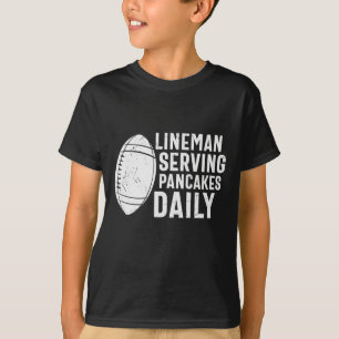 LINEMAN SERVICE PANCAKES DAILY FUNNY FOOTBALL T SHIRT