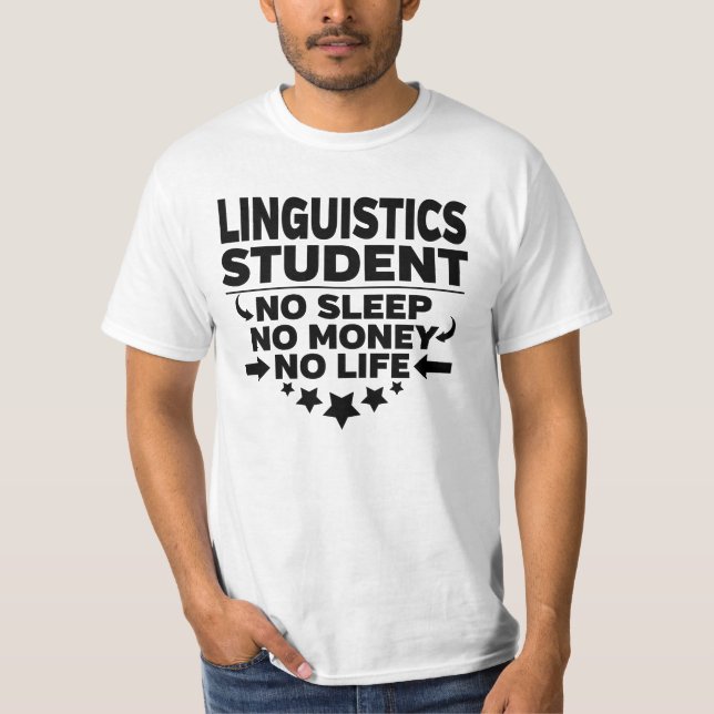 Linguistics College Student No Life eller Money Tee Shirt (Framsida)