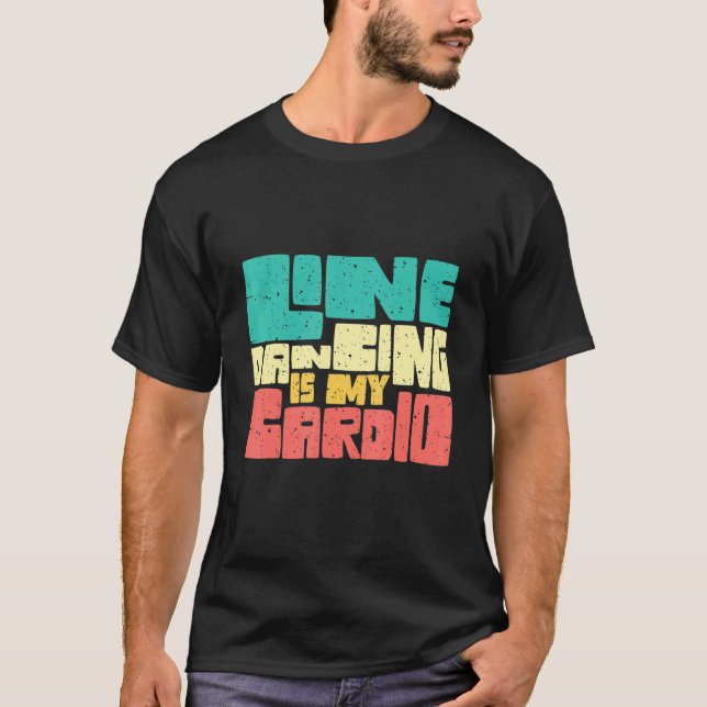Linjedansing är min Cardio T Shirt (Framsida)