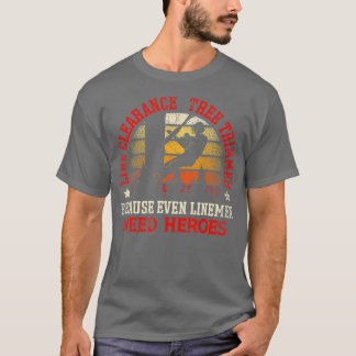 Linjefriance Träd Trimmer eftersom även Linemen N T Shirt