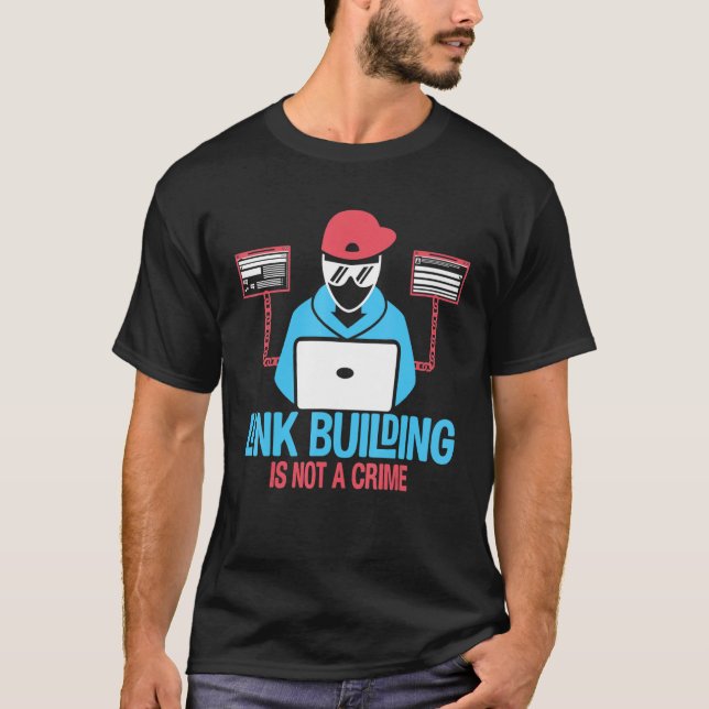 Link Byggnad SEO Manager Marknadsföring Idea T Shirt (Framsida)