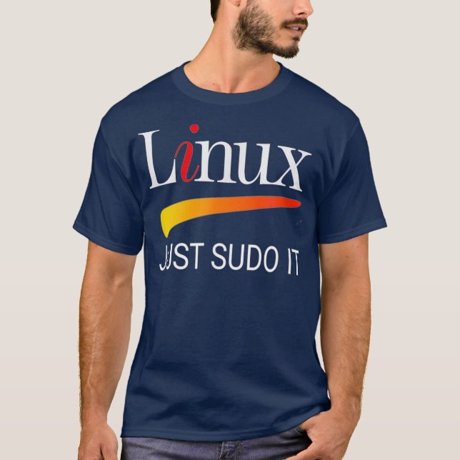 Linu lover Tee Just Sudo It Funny slogan Humor (Framsida)
