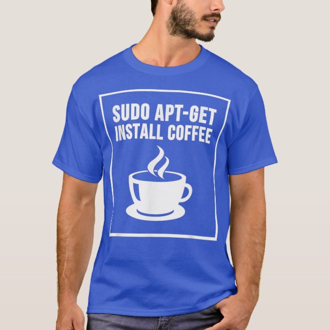 Linu Sudo AptGet Install Coffee Tshirt Geeks T Shirt (Framsida)