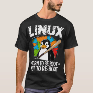 Linux - Född att vara root T Shirt