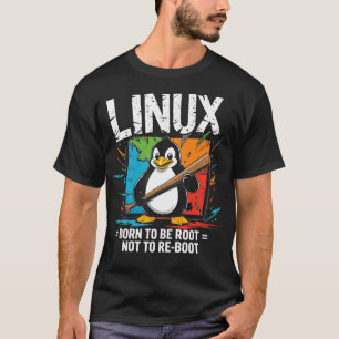 Linux - född som rot t shirt