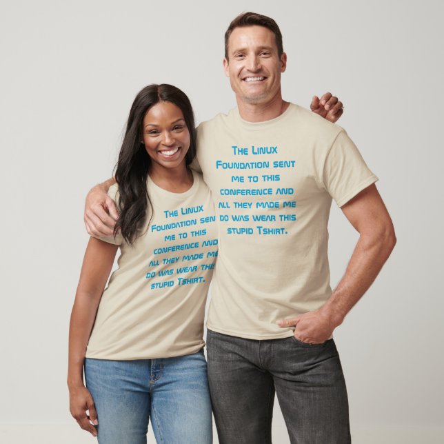 Linux Foundation skickade mig till konferensen.. Tee (Unisex)