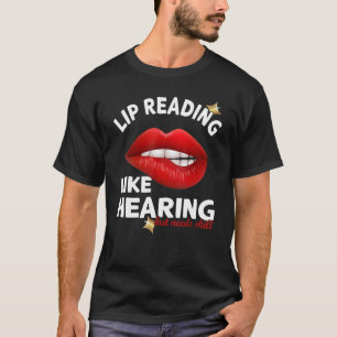 Lip Läsa som att höra men behöver Döv Pr T Shirt
