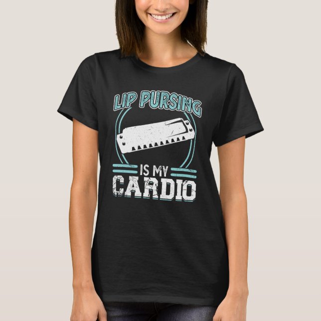 Lip Pursing Is My Cardio Harmonica Player T Shirt (Framsida)