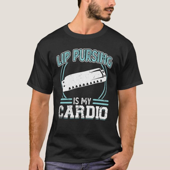 Lip Pursing Is My Cardio Harmonica Player T Shirt (Framsida)