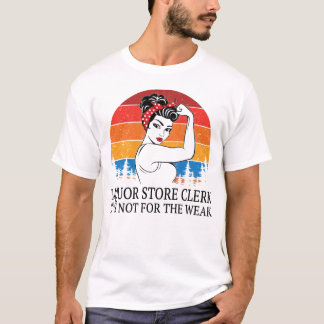 Liquor Store Clerk Det är inte för den svaga T Shirt