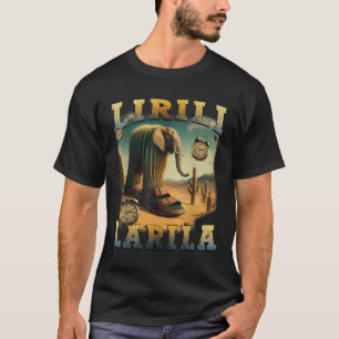 Lirili Larila Funny Italy Brainrot Meme T Shirt
