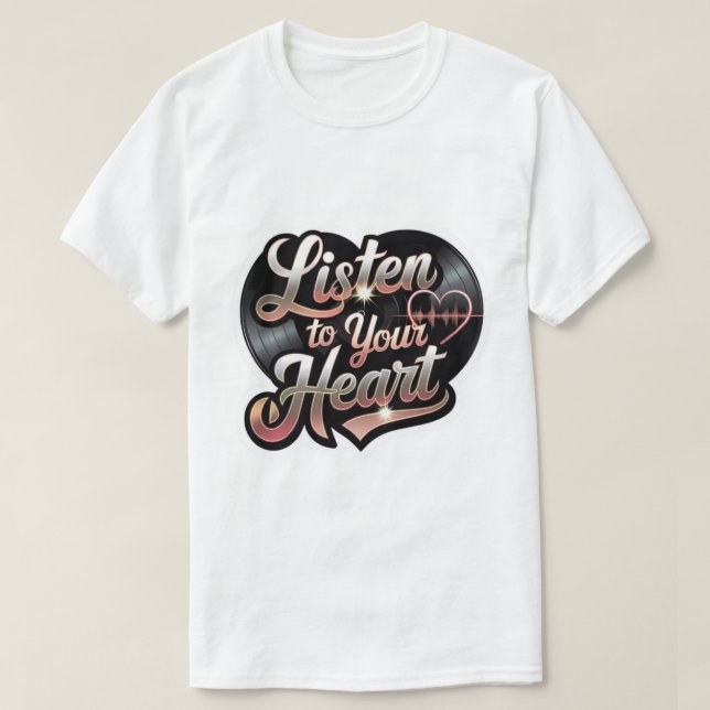 Listen you Heart  T Shirt (Design framsida)