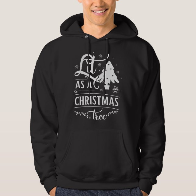Lit As A Christmas Tree Holiday Clothes Christmas Hoodie (Framsida)