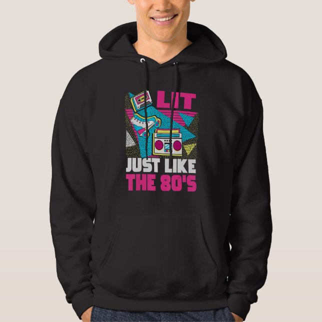Lit Just Like The 80s  80s Aesthetic Nostalgia 80s Hoodie (Framsida)